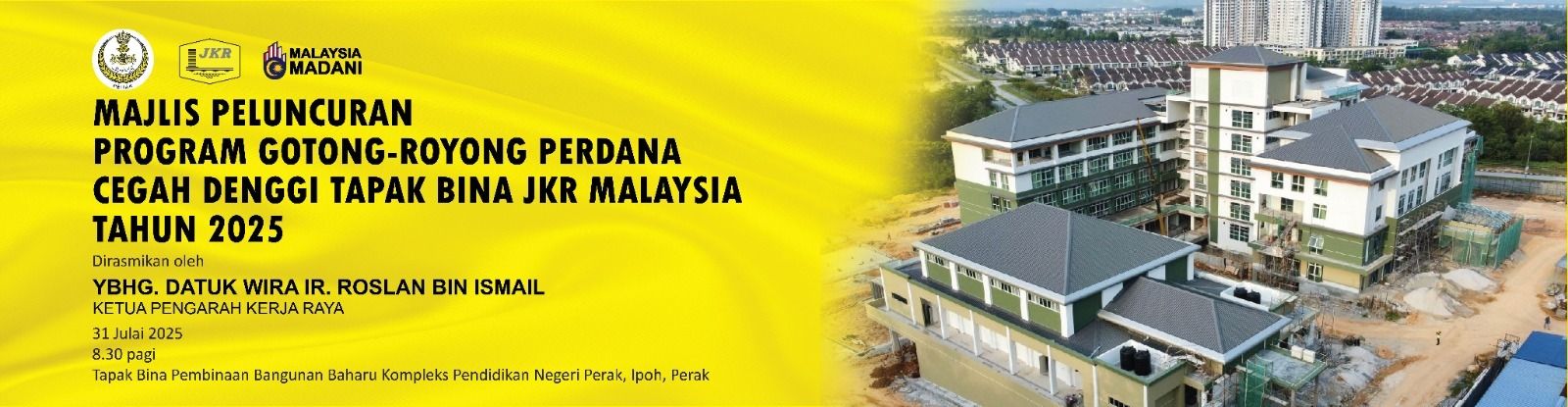 MAJLIS PELUNCURAN PROGRAM GOTONG ROYONG CEGAH DENGGI TAPAK BINA JKR MALAYSIA TAHUN 2025